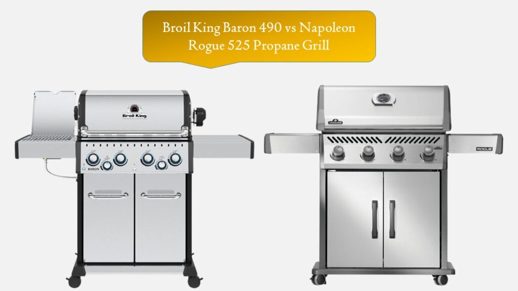 Broil King Baron 490 vs Napoleon Rogue 525