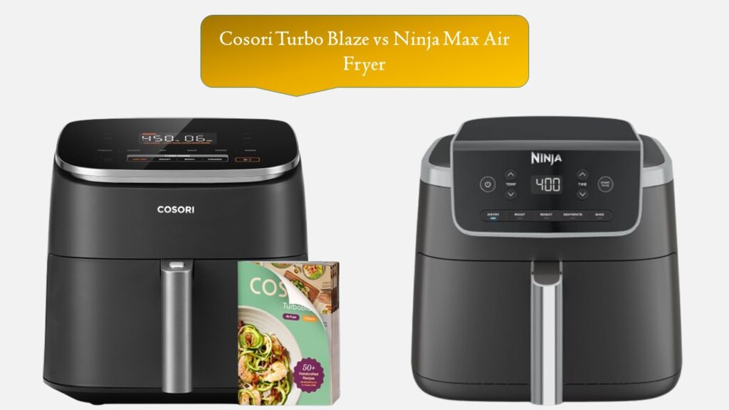 Cosori Turbo Blaze vs Ninja Max