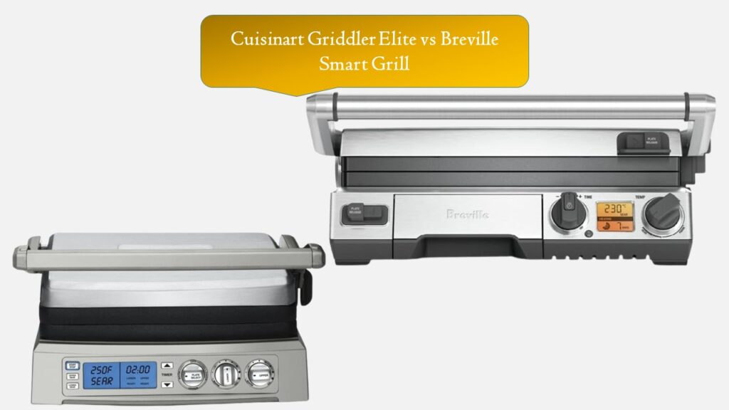 Cuisinart Griddler Elite vs Breville Smart Grill