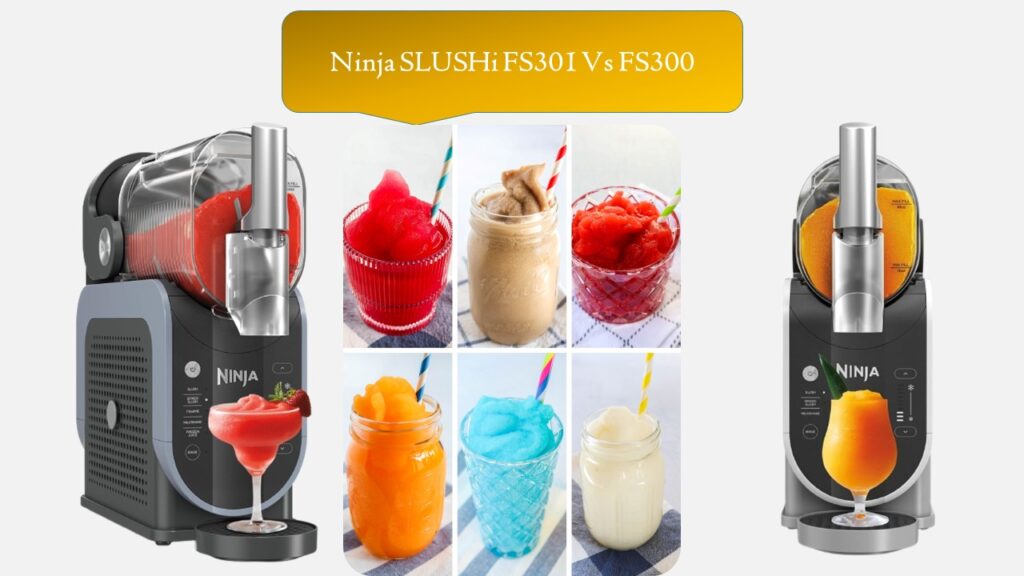 Ninja SLUSHi FS301 Vs FS300