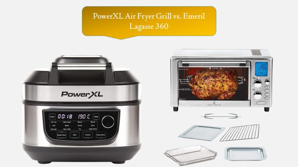 PowerXL Air Fryer Grill vs. Emeril Lagasse 360