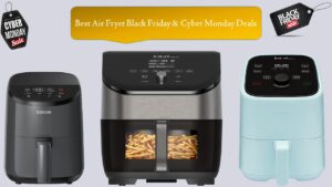 Air Fryer Black Friday & Cyber Monday