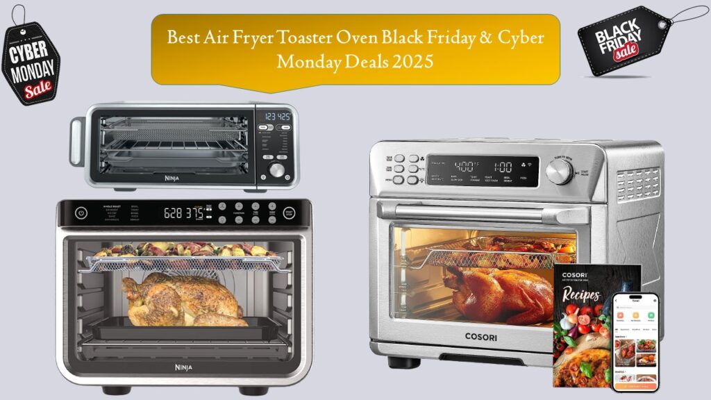 Air Fryer Toaster Oven Black Friday & Cyber Monday