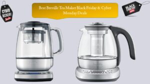 Best Breville Tea Maker Black Friday & Cyber Monday
