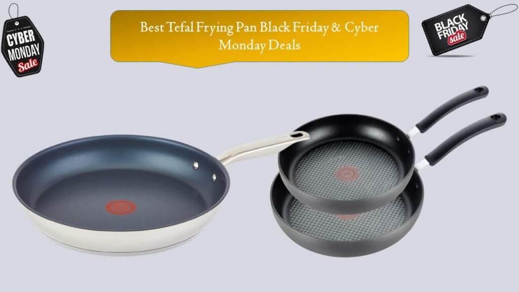 Best Tefal Frying Pan Black Friday