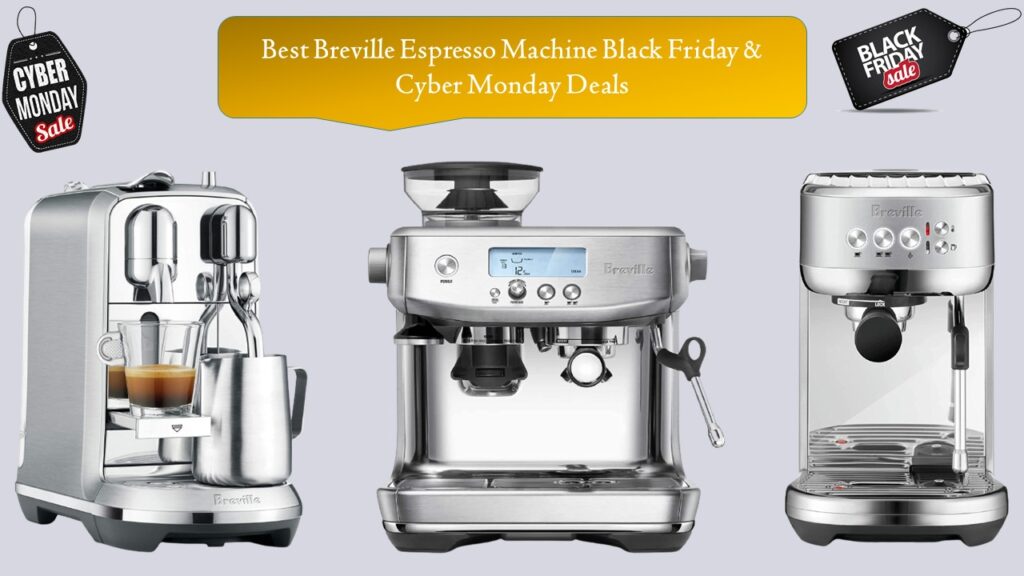 Breville Espresso Machine Black Friday & Cyber Monday