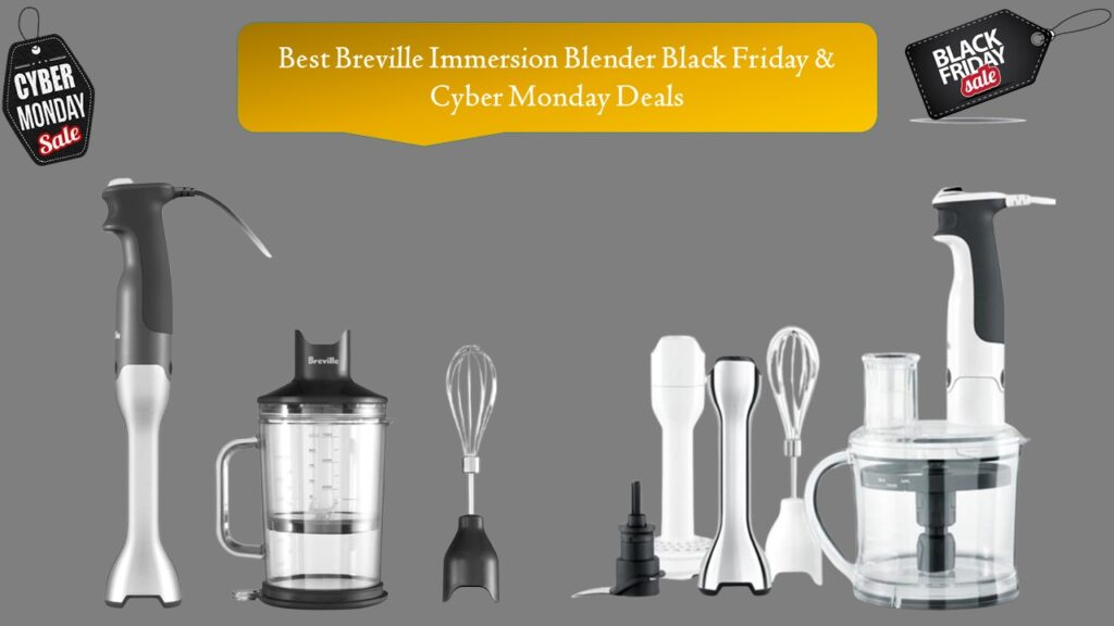 Breville Immersion Blender Black Friday & Cyber Monday