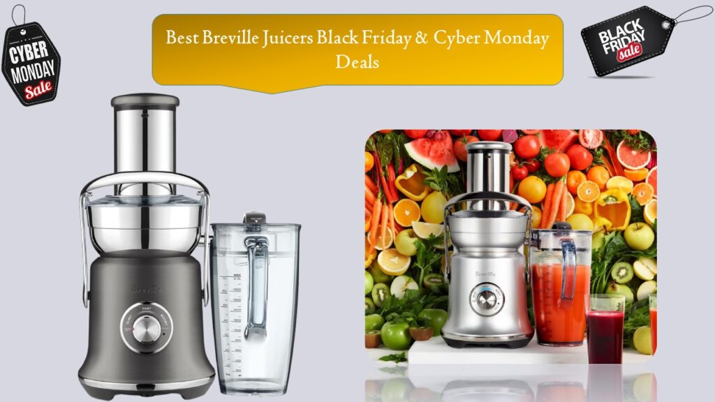 Breville Juicers Black Friday & Cyber Monday