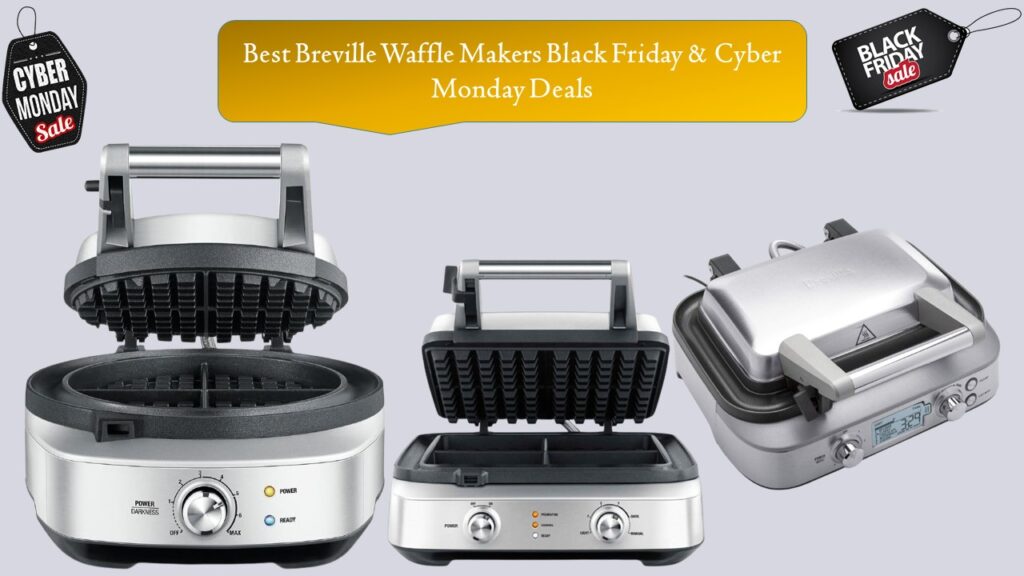 Breville Waffle Makers Black Friday & Cyber Monday