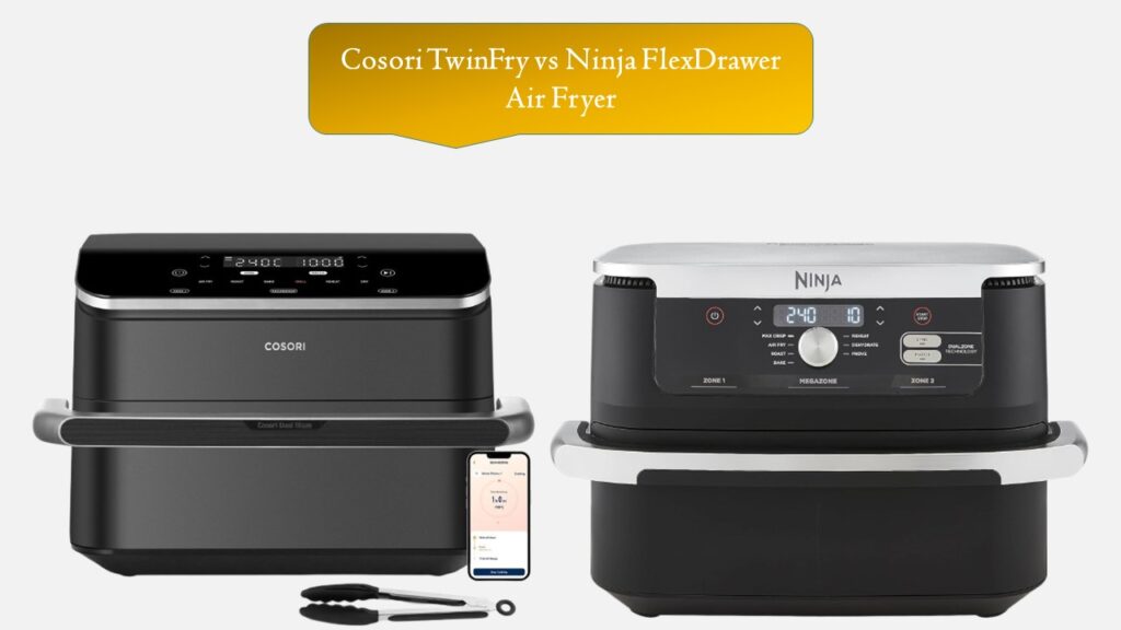 Cosori TwinFry vs Ninja FlexDrawer
