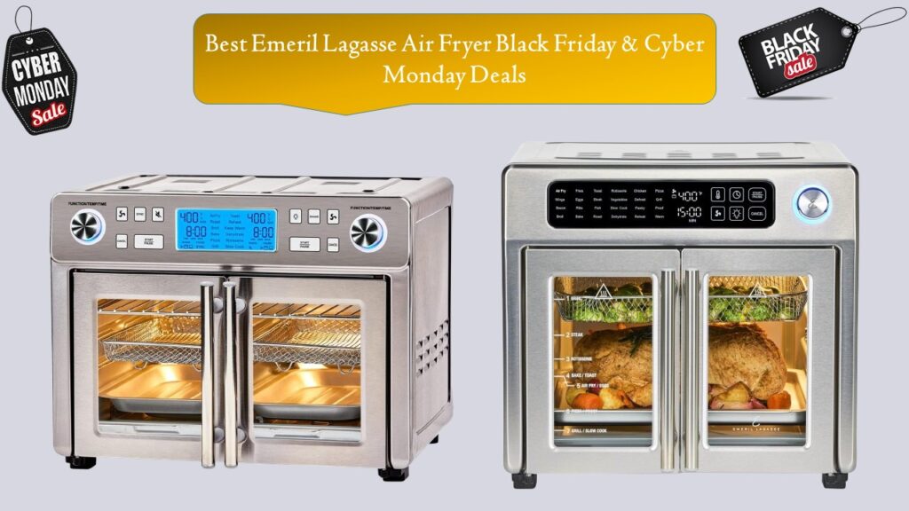 Emeril Lagasse Air Fryer Black Friday & Cyber Monday