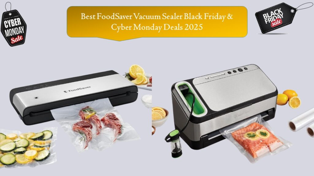 FoodSaver Vacuum Sealer Black Friday & Cyber Monday