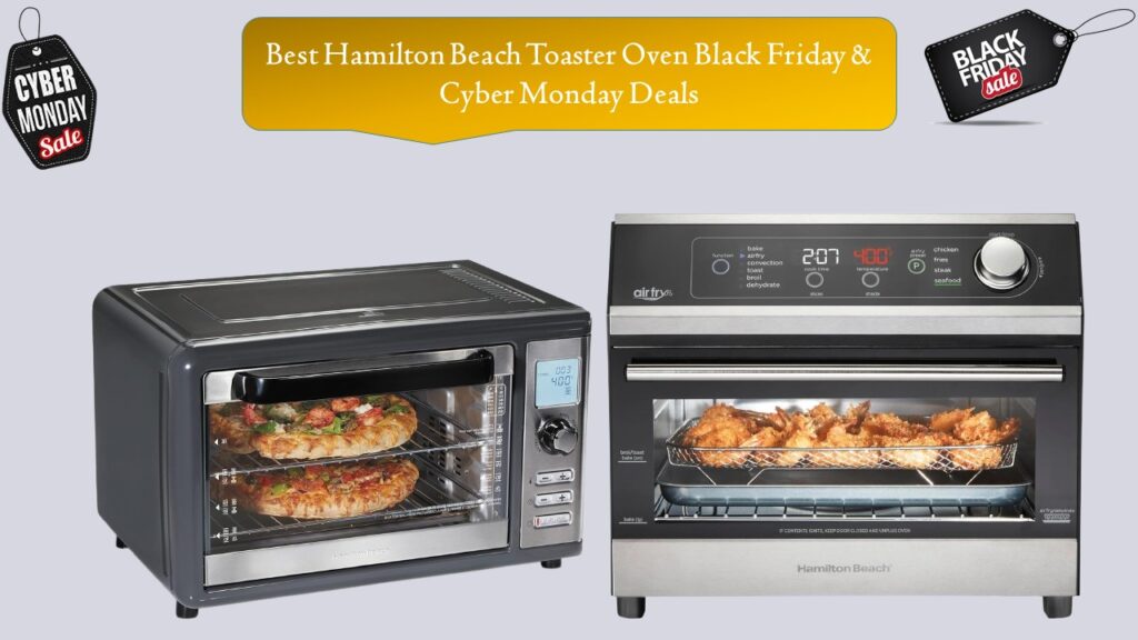 Hamilton Beach Toaster Oven Black Friday & Cyber Monday