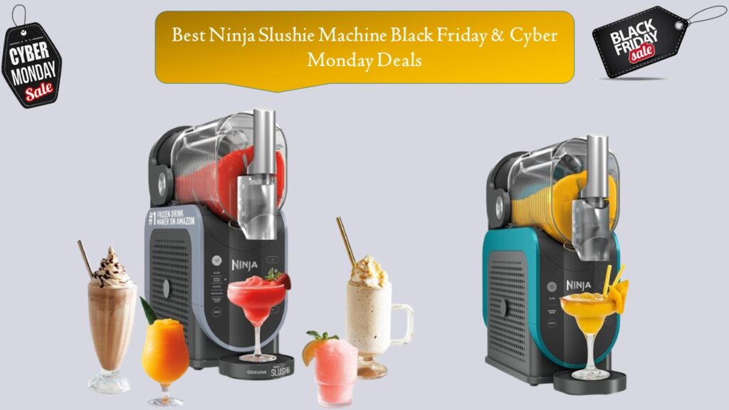 Ninja Slushie Machine Black Friday & Cyber Monday