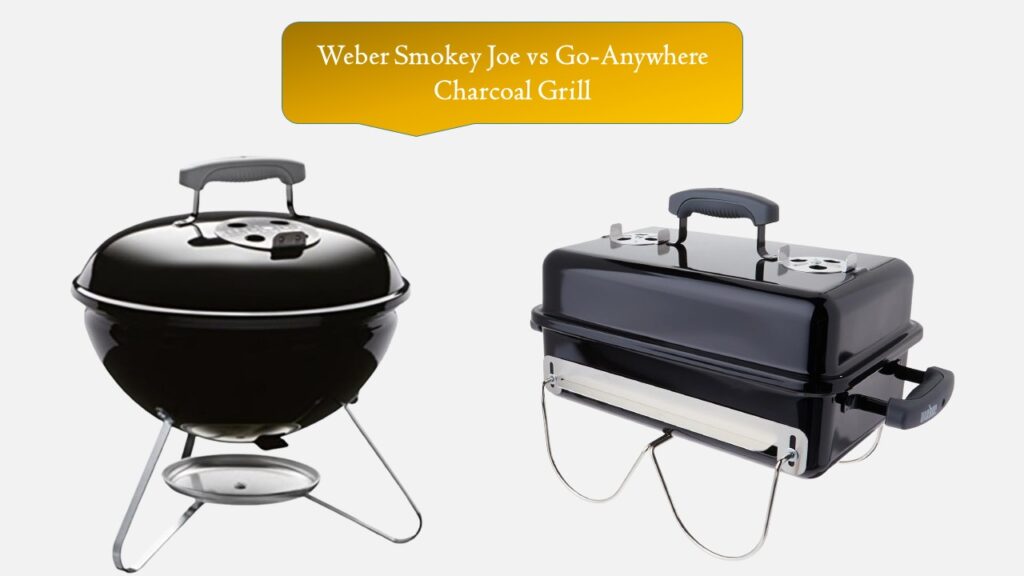 Weber Smokey Joe vs Go-Anywhere