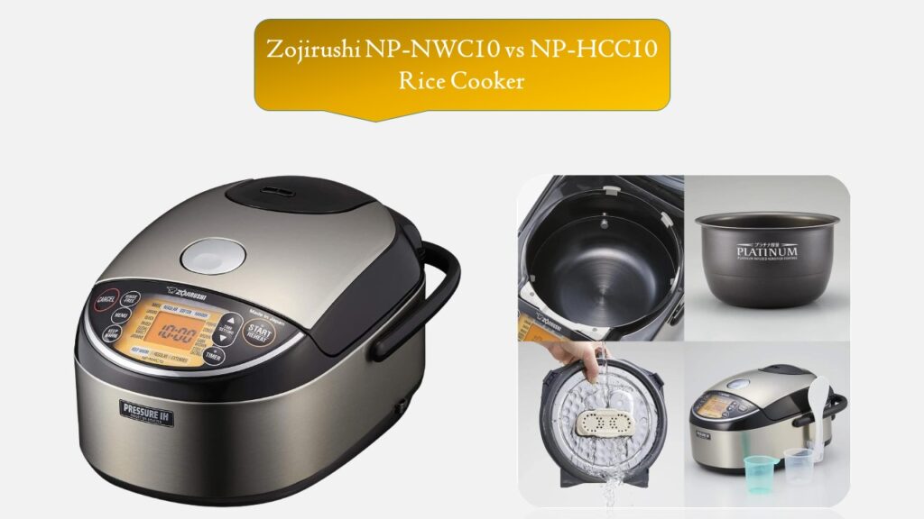 Zojirushi NP-NWC10 vs NP-HCC10 Rice Cooker