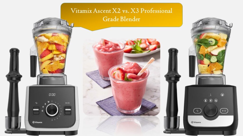 Vitamix Ascent X2 vs. X3 Professional Grade Blender
