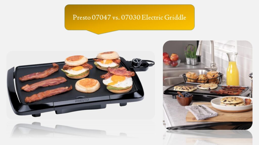 Presto 07047 vs. 07030 Electric Griddle