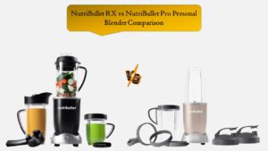 NutriBullet RX vs NutriBullet Pro Personal Blender Comparison