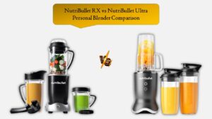 NutriBullet RX vs NutriBullet Ultra Personal Blender Comparison